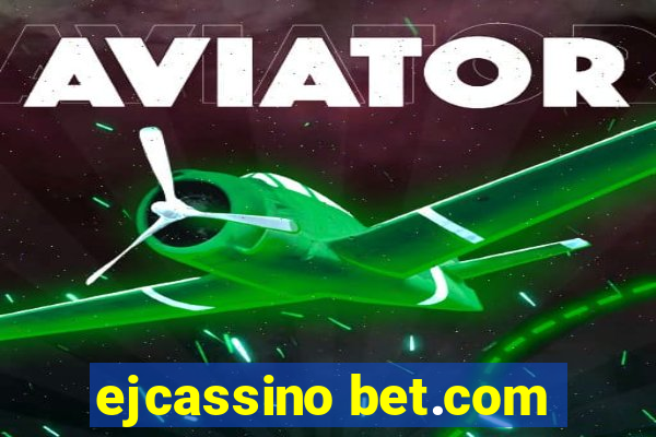 ejcassino bet.com